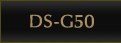 DS-G50�@�̃g�b�v�y�[�W��