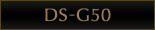 DS-G50�@�̃y�[�W��