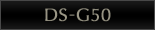 DS-G50�@�̃y�[�W��