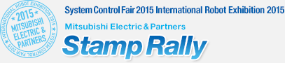 System Control Fair 2015 International Robot Exhibition 2015 Mitsubishi Electric & Partners Stamp Rally