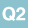 Q2