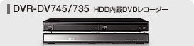 DVR-DV740 HDD����DVD���R�[�_�[