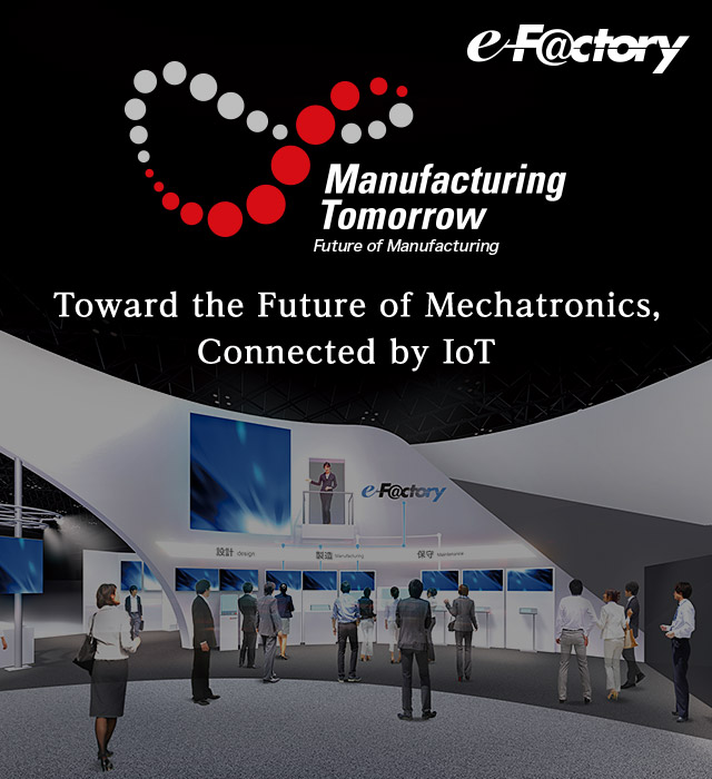 Manufacturing Tomorrow Future of Manufacturing Toward the Future of Mechatronics, Connected by IoT