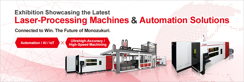 Exhibition Showcasing the Latest Laser-Processing Machines & Automation Solutions connected to Win. The Future of Monozukuri.