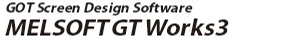GOT Screen Design Software / MELSOFT GT Works3