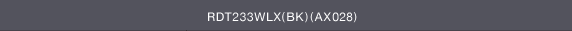 RDT233WLX(BK)(AX028)