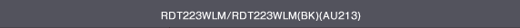 RDT223WLM/RDT223WLM(BK)(AU213)