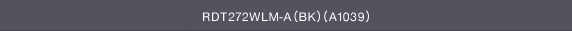 RDT272WLM-A(BK)(A1039)