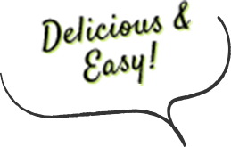 Delicious & Easy!